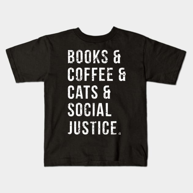 Books Coffee Cats Social Justice Kids T-Shirt by dashawncannonuzf